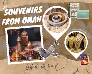Read more about the article The Ultimate Guide to the Best Souvenirs to Bring Home from Oman